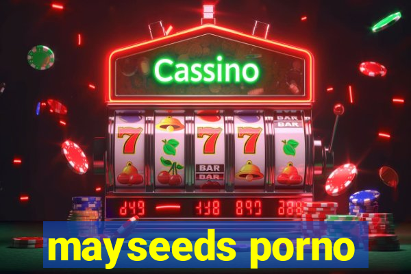 mayseeds porno